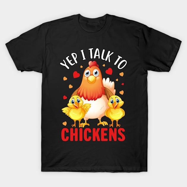 yep i talk to chickens T-Shirt by MichelAdam